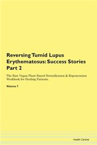 Reversing Tumid Lupus Erythematosus