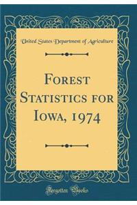 Forest Statistics for Iowa, 1974 (Classic Reprint)