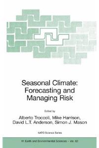 Seasonal Climate: Forecasting and Managing Risk