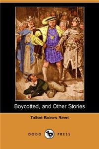 Boycotted, and Other Stories (Dodo Press)