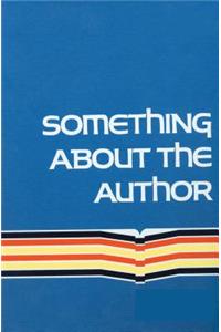 Something about the Author: Facts and Pictures About Authors and Illustrators of Books for Young People