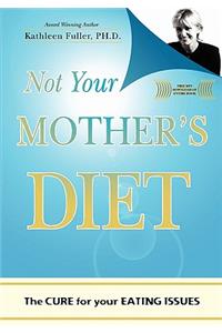 Not Your Mother's Diet