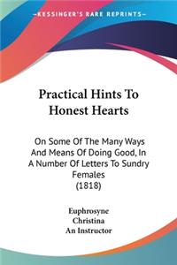 Practical Hints To Honest Hearts