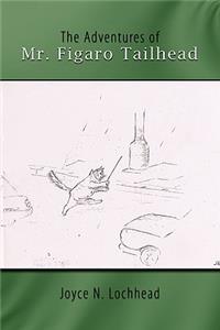 The Adventures of Mr. Figaro Tailhead