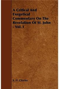 A Critical And Exegetical Commentary On The Revelation Of St. John - Vol. I