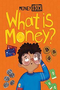 Money Box: What Is Money?