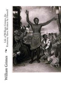 Life of William Grimes, the Runaway Slave. Written by Himself