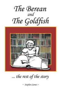 The Berean and the Goldfish