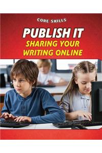 Publish It: Sharing Your Writing Online