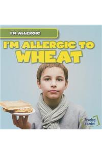 I'm Allergic to Wheat