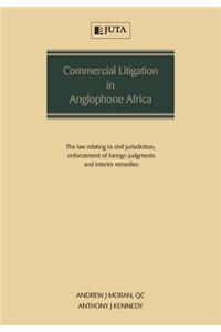 Commercial Litigation in Anglophone Africa