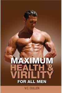 Maximum Health & Virility for All Men