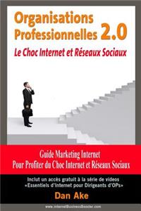 Organisations Professionnelles 2.0 Le choc Internet et reseaux sociaux