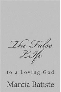 The False LIfe