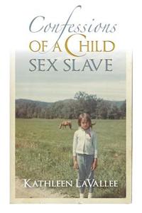 Confessions of a Child Sex Slave