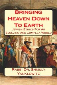 Bringing Heaven Down To Earth