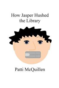 How Jasper Hushed the Library