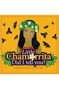 Little Chamorrita, Did I Tell You?