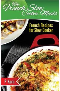 The French Slow Cooker Meals