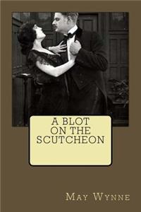 Blot On The Scutcheon