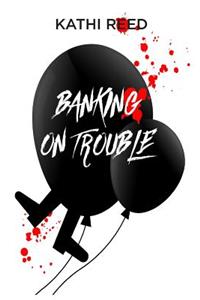 Banking On Trouble