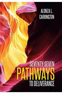 Seventy-Seven Pathways to Deliverance