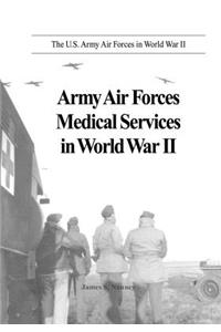 Army Air Forces Medical Services in World War II