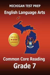 Michigan Test Prep English Language Arts Common Core Reading Grade 7