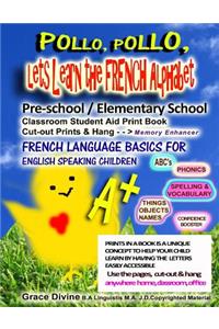 Pollo, Pollo, Lets Learn the French Alphabet Pre-school / Elemetary School Classroom Student Aid Print Book Cut-out Prints & Hang