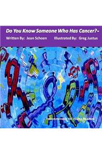 Do You Know Someone Who Has Cancer?