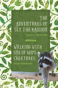 Adventures of Sly the Raccoon/Walking with One of God's Creatures
