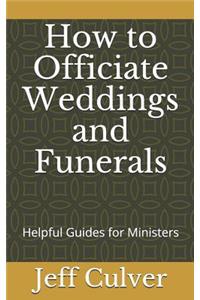 How to Officiate Weddings and Funerals