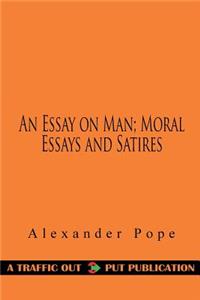 An Essay on Man; Moral Essays and Satires