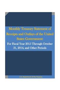 Monthly Treasury Statement of Receipts and Outlays of the United States Government