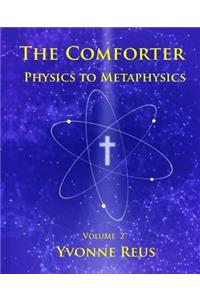 Comforter Physics to Metaphysics
