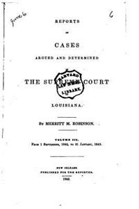 Reports of Cases Argued and Determined in the Supreme Court of Louisiana
