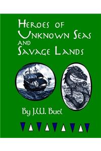 Heroes of Unknown Seas and Savage Lands