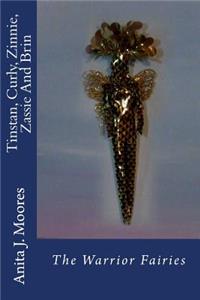 Tinstan, Curly, Zinnie, Zassie And Brin