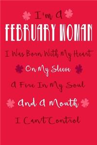 I'm A February Woman, I Was Born With My Heart On My Sleeve, A Fire In My Soul A