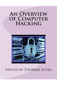 An Overview of Computer Hacking