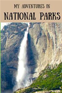 My Adventures In National Parks