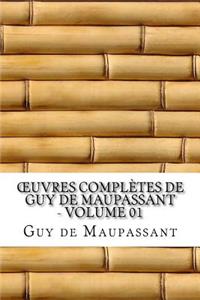 OEuvres complètes de Guy de Maupassant - volume 01