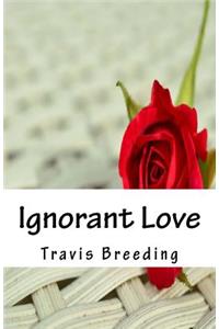 Ignorant Love