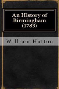 An History of Birmingham (1783)