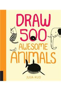 Draw 500 Awesome Animals