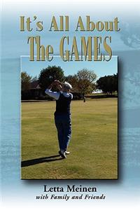 It's All About the Games