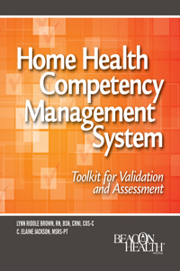 Home Health Competency Management System: A Toolkit for Validation and Assessment