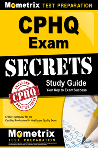 Cphq Exam Secrets Study Guide