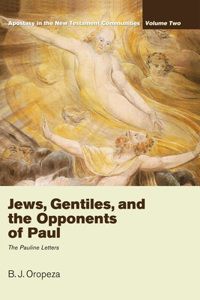 Jews, Gentiles, and the Opponents of Paul