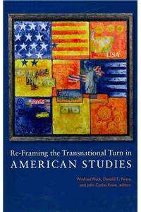 Re-Framing the Transnational Turn in American Studies